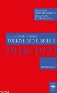 Milli Mücadele Dönemi Türkiye Abd İlişkileri - M. Kenan Özkan | Yeni v