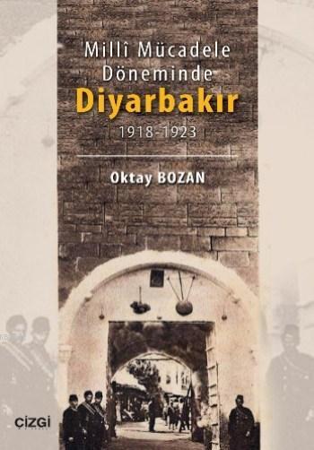 Milli Mücadele Döneminde Diyarbakır - Oktay Bozan | Yeni ve İkinci El 