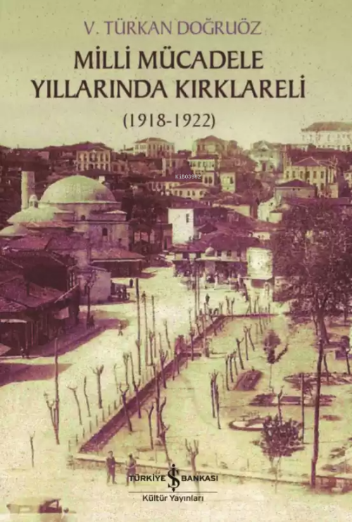 Milli Mücadele Döneminde Kırklareli - V. Türkan Doğruöz | Yeni ve İkin