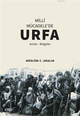 Milli Mücadele'de Urfa - Müslüm C. Akalın | Yeni ve İkinci El Ucuz Kit