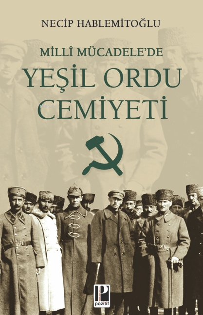 Millî Mücadele'de Yeşil Ordu Cemiyeti - Necip Hablemitoğlu | Yeni ve İ