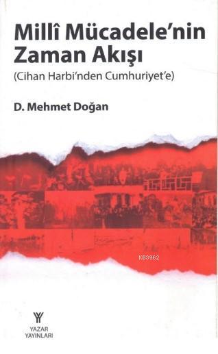 Milli Mücadele'nin Zaman Akışı (Cihan Harbi'nden Cumhuriyet'e) - Mehme