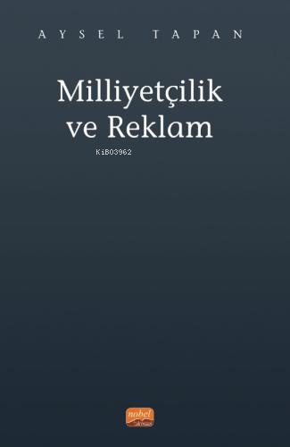 Milliyetçilik ve Reklam - Aysel Tapan | Yeni ve İkinci El Ucuz Kitabın