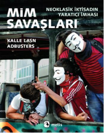 Mim Savaşları - Kalle Lasn Adbusters Kalle Lasn Adbusters | Yeni ve İk