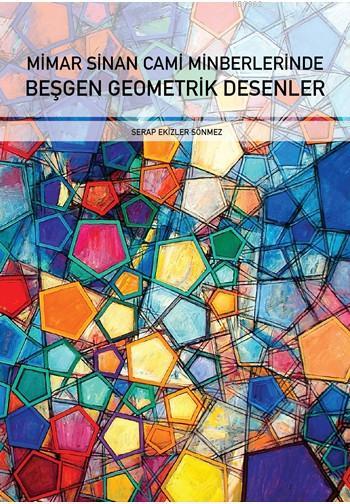 Mimar Sinan Cami Minberlerinde Beşgen Geometrik Desenler - Serap Ekizl