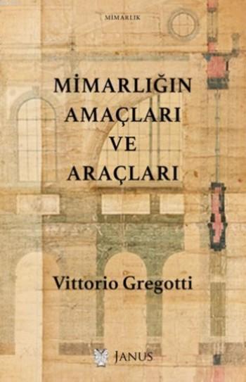 Mimarlığın Amaçları ve Araçları - Vittorio Gregotti | Yeni ve İkinci E