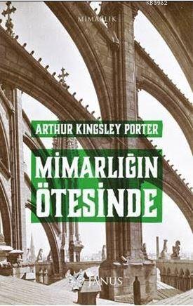 Mimarlığın Ötesinde - Arthur Kingsley Porter | Yeni ve İkinci El Ucuz 