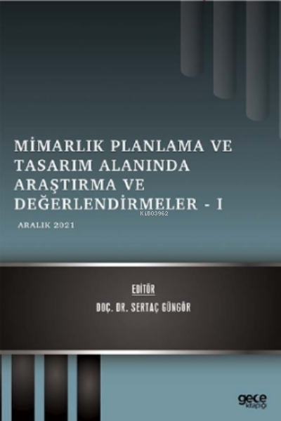 Mimarlık Planlama ve Tasarım Alanında Araştırma ve Değerlendirmeler – 