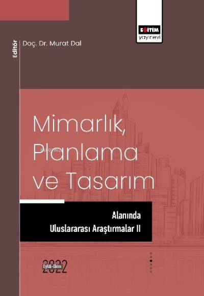 Mimarlık Planlama ve Tasarım Alanında Uluslararası Araştırmalar II - M