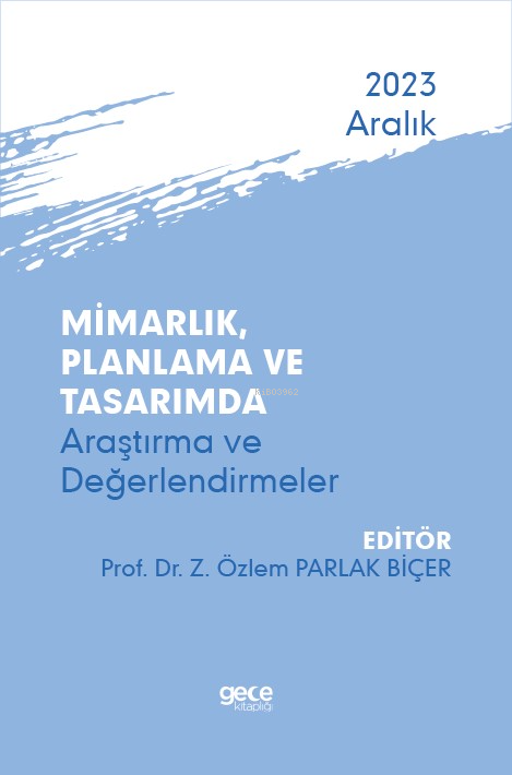 Mimarlık, Planlama ve Tasarımda Araştırma ve Değerlendirmeler - Aralık