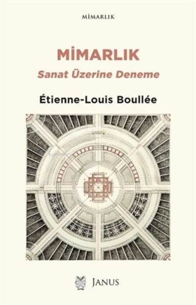 Mimarlık: Sanat Üzerine Deneme - Etienne-Louis Boullee | Yeni ve İkinc