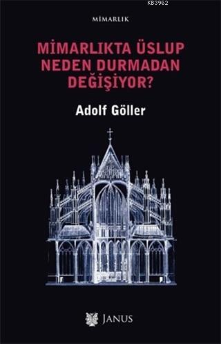 Mimarlıkta Üslup Neden Durmadan Değişiyor? - Adolf Göller | Yeni ve İk