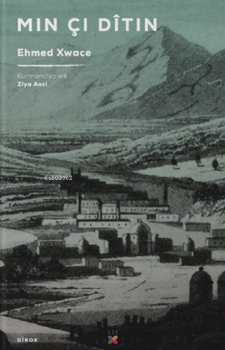 Mın Çı Ditın - Ehmed Xwace | Yeni ve İkinci El Ucuz Kitabın Adresi