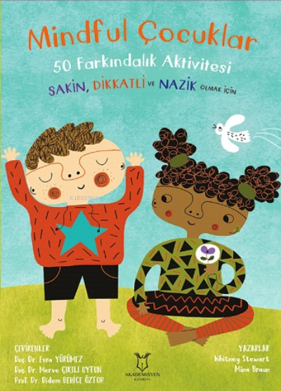 Mindful Çocuklar 50 Farkındalık Aktivitesi - Whitney Stewart | Yeni ve