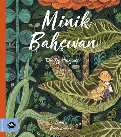 Minik Bahçıvan - Emily Hughes | Yeni ve İkinci El Ucuz Kitabın Adresi