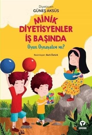 Minik Diyetisyenler İş Başında - Oyun Oynayalım mı? - Güneş Aksüs | Ye