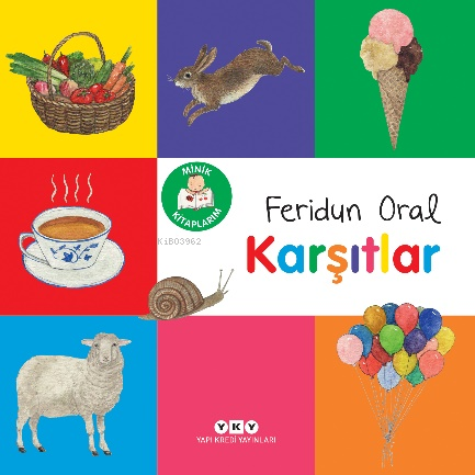 Minik Kitaplarım – Karşıtlar - Feridun Oral | Yeni ve İkinci El Ucuz K