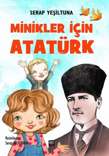 Minikler İçin Atatürk - Serap Yeşiltuna | Yeni ve İkinci El Ucuz Kitab