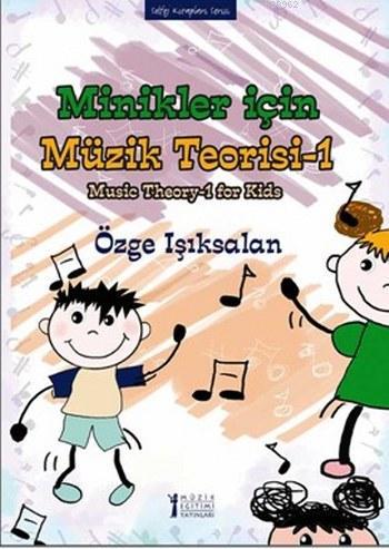 Minikler için Müzik Teorisi 1 - Özge Işıkaslan | Yeni ve İkinci El Ucu