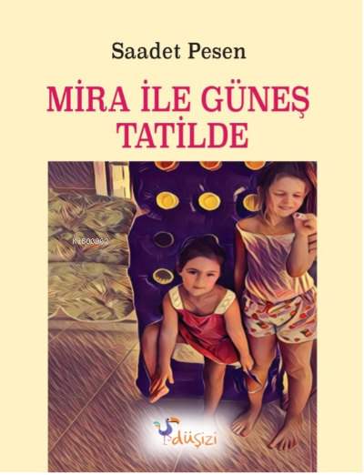 Mira ile Güneş Tatilde - Saadet Pesen | Yeni ve İkinci El Ucuz Kitabın