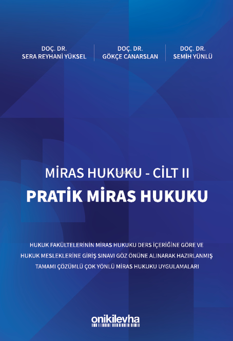 Miras Hukuku - Cilt II Pratik Miras Hukuku - Sera Reyhani Yüksel | Yen