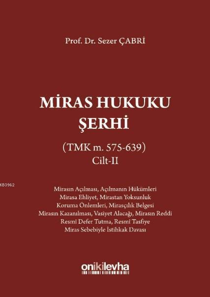 Miras Hukuku Şerhi (TMK m. 495-574) Cilt II - Sezer Çabri | Yeni ve İk