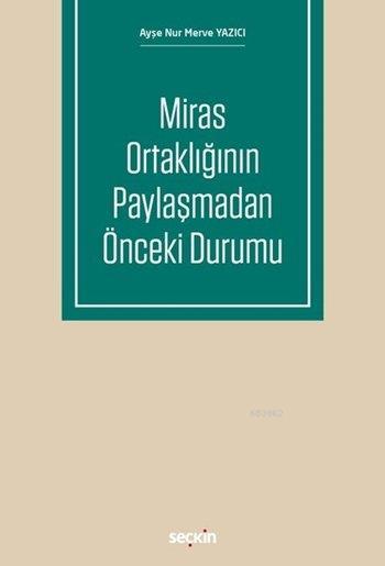 Miras Ortaklığının Paylaşmadan Önceki Durumu - Ayşe Nur Merve Yazıcı |