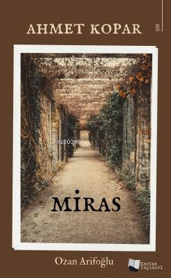 Miras - Ahmet Kopar | Yeni ve İkinci El Ucuz Kitabın Adresi