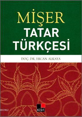 Mişer Tatar Türkçesi - Ercan Alkaya | Yeni ve İkinci El Ucuz Kitabın A