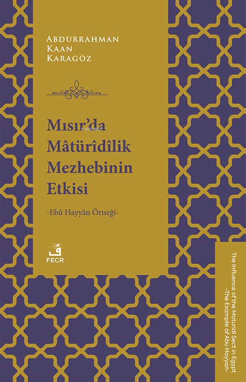 Mısır’da Mâtürîdîlik Mezhebinin Etkisi -Ebû Hayyân Örneği- - Abdurrah