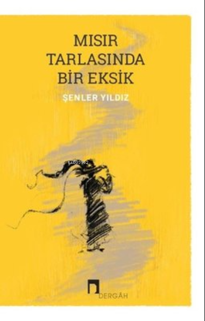 Mısır Tarlasında Bir Eksik - Şenler Yıldız | Yeni ve İkinci El Ucuz Ki