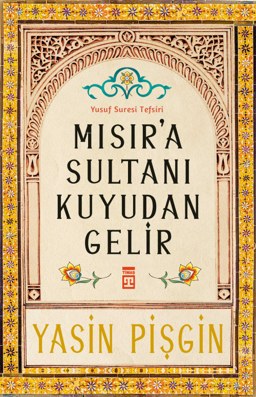 Mısır'a Sultanı Kuyudan Gelir;Yusuf Suresi Tefsiri - Yasin Pişgin | Ye