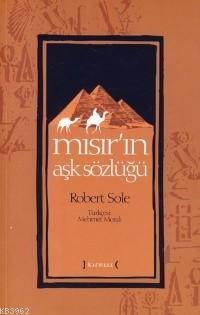 Mısır'ın Aşk Sözlüğü - Robert Solé | Yeni ve İkinci El Ucuz Kitabın Ad