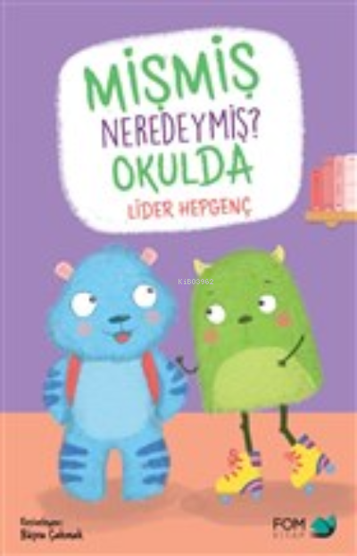 Mişmiş Neredeymiş? Okulda - Lider Hepgenç | Yeni ve İkinci El Ucuz Kit