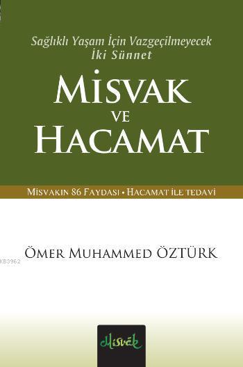 Sağlıklı Yaşam İçin Vazgeçilmeyecek İki Sünnet Misvak Ve Hacamat - Öme