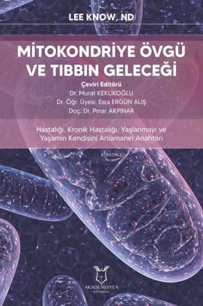 Mitokondriye Övgü ve Tıbbın Geleceği - Lee Know | Yeni ve İkinci El Uc