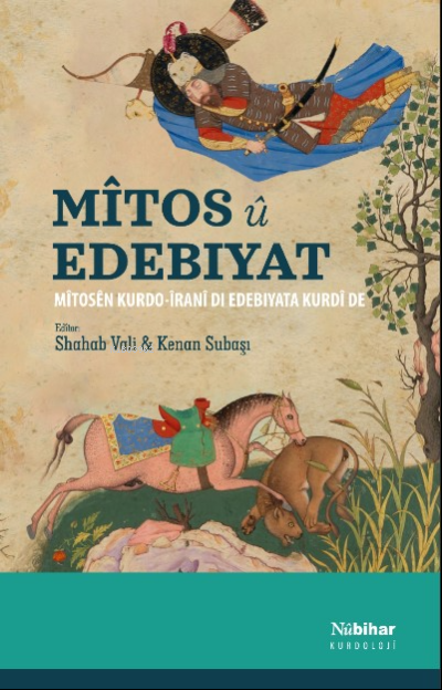 Mitos Edebiyat;Mîtosên Kurdo-Îranî di Edebiyata Kurdî de - Shahab Vali