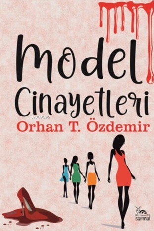 Model Cinayetleri - Orhan T. Özdemir | Yeni ve İkinci El Ucuz Kitabın 