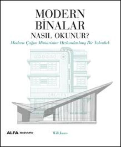 Modern Binalar Nasıl Okunur?;Modern Çağın Mimarisine Hızlandırılmış Bi