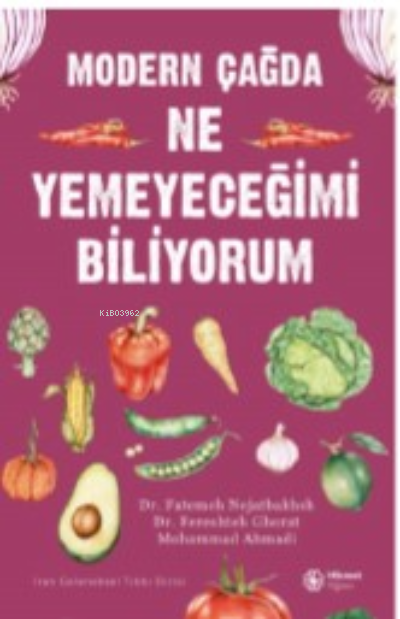 Modern Çağda Ne Yemeyeceğimi Biliyorum - Fatemeh Nejatbakhsh | Yeni ve