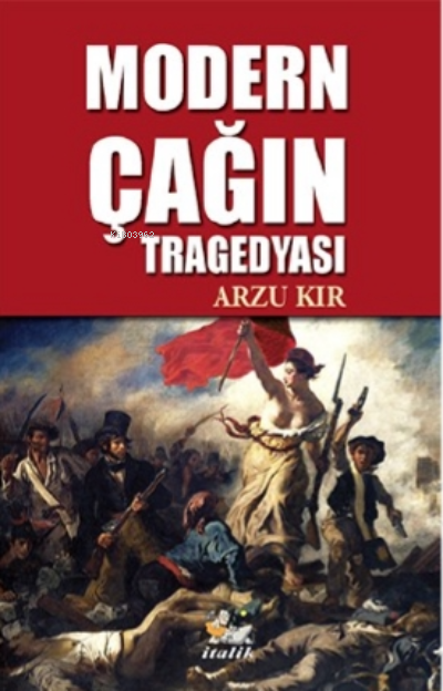 Modern Çağın Tragedyası - Arzu Kır | Yeni ve İkinci El Ucuz Kitabın Ad