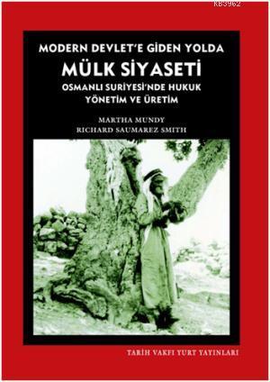 Modern Devlete Giden Yolda Mülk Siyaseti - Martha Mundy | Yeni ve İkin