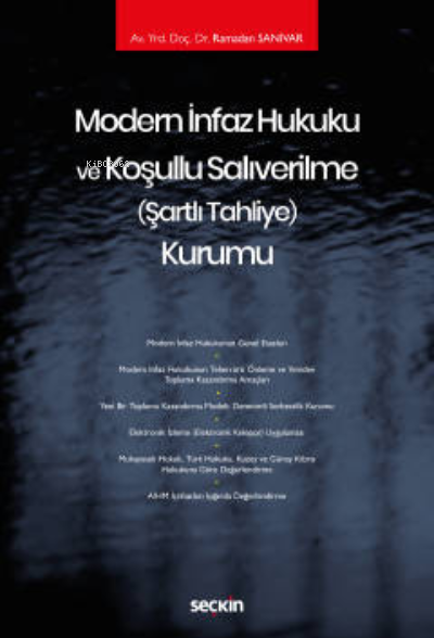 Modern İnfaz Hukuku ve Koşullu Salıverilme (Şartlı Tahliye) Kurumu - R