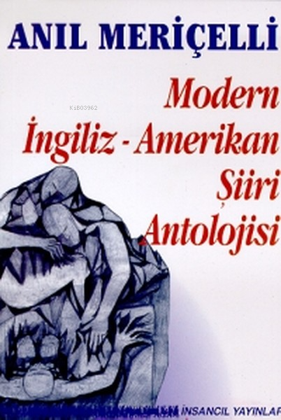 Modern İngiliz - Amerikan Şiiri Antolojisi - Anıl Meriçelli- | Yeni ve