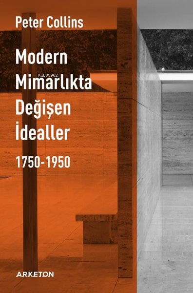 Modern Mimarlıkta Değişen İdealler;1750-1950 - Peter Collins | Yeni ve