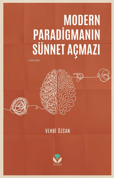 Modern Paradigmanın Sünnet Açmazı - Vehbi Özcan | Yeni ve İkinci El Uc