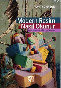 Modern Resim Nasıl Okunur (Ciltli) - Jon Thompson- | Yeni ve İkinci El