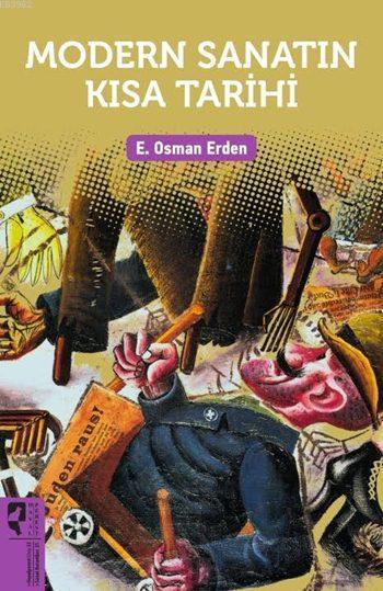 Modern Sanatın Kısa Tarihi - E. Osman Erden | Yeni ve İkinci El Ucuz K