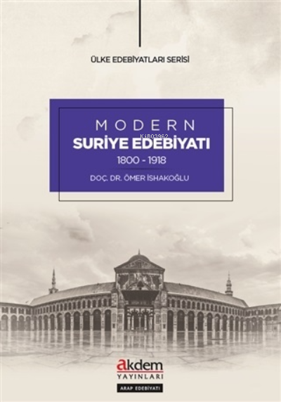 Modern Suriye Edebiyatı (1800-1918) - Ömer İsakoğlu | Yeni ve İkinci E