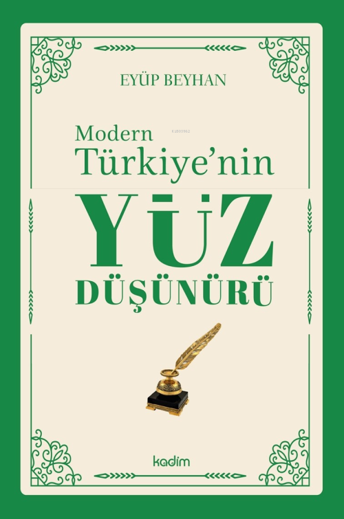 Modern Türkiye’nin Yüz Düşünürü – 1. Cilt - Eyüp Beyhan | Yeni ve İkin